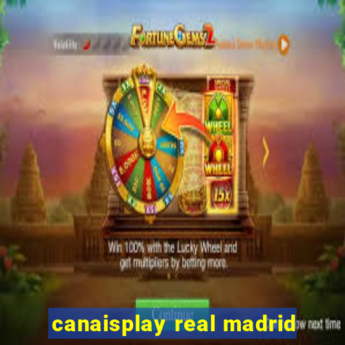 canaisplay real madrid